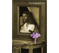 The Melancholy Art (Essays in the Arts)