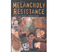 The Melancholy of Resistance by Laszlo Krasznahorkai (English) Hardcover Book