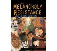 The Melancholy of Resistance - HardBack NEW Krasznahorkai, 25/04/2001