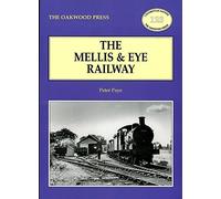 The Mellis & Eye Railway: A Reference Handbook: No. 123 (Locomotion Papers)