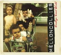 The Melloncollies - Goodbye Cruel World