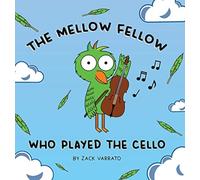 The Mellow Fellow Who Played the Cello