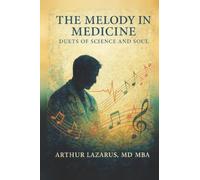 The Melody in Medicine: Duets of Science and Soul