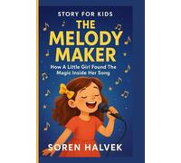 THE MELODY MAKER: How A Little Girl Found The Magic Inside Her Song