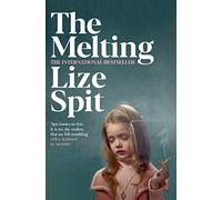 The Melting: Lize Spit