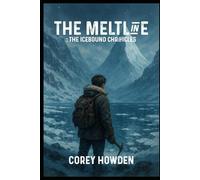 The Meltline: The Icebound Chronicles