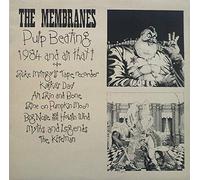 The Membranes - Pulp Beating 1984 And All That