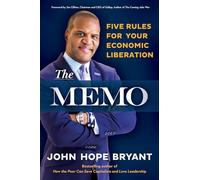 The Memo: Five Rules for Your Economic Liberation