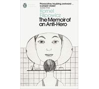The Memoir of an Anti-Hero (Penguin Modern Classics)