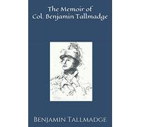 The Memoir of Col. Benjamin Tallmadge