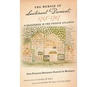 The Memoir of Lieutenant Dumont, 1715-1747: A Sojourner in the French Atlantic (Omohundro Institute of Early American History and Culture) (Published ... and the University of North Carolina Press)