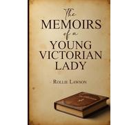 The Memoirs Of A Young Victorian Lady