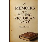 The Memoirs Of A Young Victorian Lady