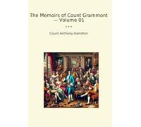 The Memoirs of Count Grammont - Volume 01 (Classic Books)