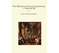 The Memoirs of Count Grammont - Volume 06 (Classic Books)