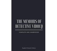 The Memoirs of Detective Vidocq: Complete and Unabridged