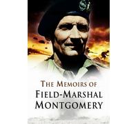The Memoirs of Field Marshal Montgomery