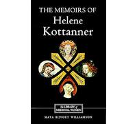 The Memoirs of Helene Kottanner (1439-1440): Translated from the German With Introduction, Interpretative Essay and Notes (Library of Medieval Women)