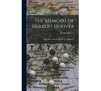 The Memoirs of Herbert Hoover: the Cabinet and the Presidency, 1920-1933