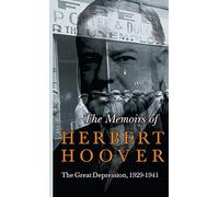 Memoirs of Herbert Hoover - The Great Depression, 1929-1941