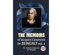 The Memoirs of Jacques Casanova De Seingalt