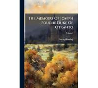 The Memoirs Of Joseph Fouche Duke Of Otranto