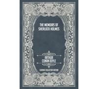 The Memoirs of Sherlock Holmes - Classic Collector Edition (Annotated)