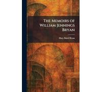 The Memoirs of William Jennings Bryan