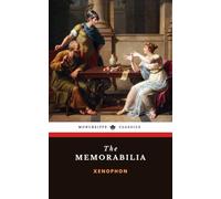 The Memorabilia: or Memories of Socrates