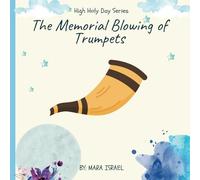 The Memorial Blowing of Trumpets (HIGH HOLY DAYS)