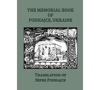The Memorial Book of Podhajce, Ukraine - Translation of Sefer Podhajce
