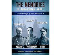 The Memories of a Russian Yesteryear - Volume I: From the Reign of Tsar Nicholas II (1)