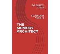 THE MEMORY ARCHITECT: SECONDARY SUBJECT: Secondary Subject: 2 (The Memory Architect Series - Dr. Shristi Singh)