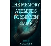 THE MEMORY ATHLETE'S FORBIDDEN GAME VOLUME 3: The Final Battle for the Human Mind: A Cyberpunk Psychological Thriller