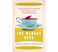 The Memory Book : the classic guide to improving your memory at work, at school and at play
