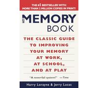 The Memory Book: The Classic Guide to Improving Your Memory at Work, at School, and at Play