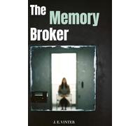 The Memory Broker: A Novel of False Memory and Murder
