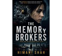 The Memory Brokers: One erased memory. One impossible conspiracy. One woman who remembers too much.: 1 (The Nora Voss Files)