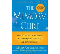The Memory Cure: How to Protect Your Brain Against Memory Loss and Alzheimer's Disease