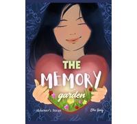 The Memory Garden: Alzheimer’s Disease