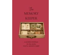 The Memory Keeper: A Guided Journal for the Stories You'll Always Carry
