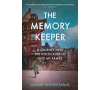 The Memory Keeper : A Journey Into the Holocaust to Find My Family
