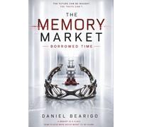 The Memory Market: Borrowed Time (THE MEMORY MARKET SERIES)