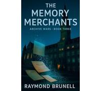 The Memory Merchants: 3 (The Archive Wars)