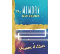 The Memory Notebook - Dreams & Ideas: A 6×9 Standard Size of 120 Pages White Dotted Lines Paper Journal/Writing Notebook to Fill in Your Dreams and Ideas for Record And Reference Purposes!