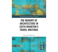 The Memory of Architecture in Edith Wharton’s Travel Writings