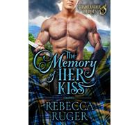 The Memory of Her Kiss (Highlander Heroes)
