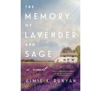The Memory of Lavender and Sage : A Novel