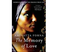The Memory of Love: Shortlisted for the Orange Prize