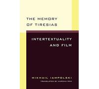 The Memory of Tiresias: Intertextuality and Film